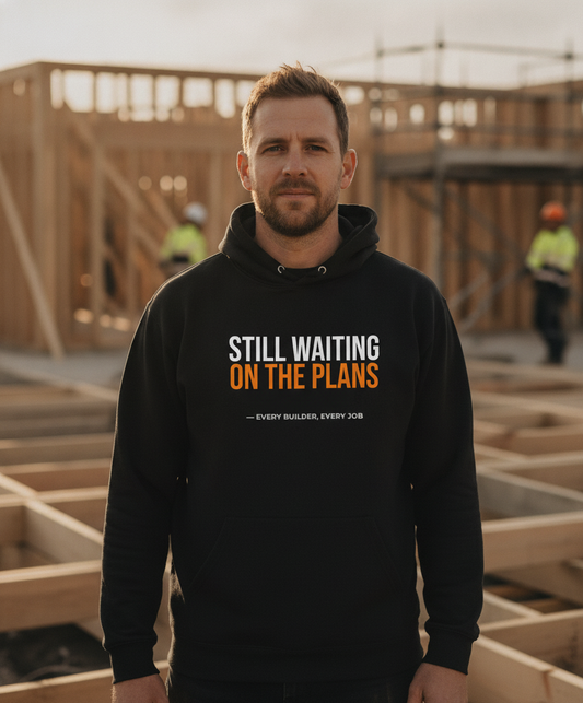 Still Waiting on the Plans Hoodie