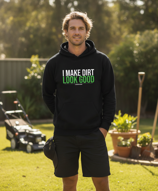 I Make Dirt Look Good Hoodie