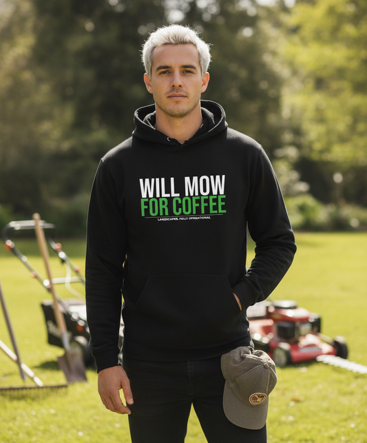 Will Mow for Coffee Hoodie
